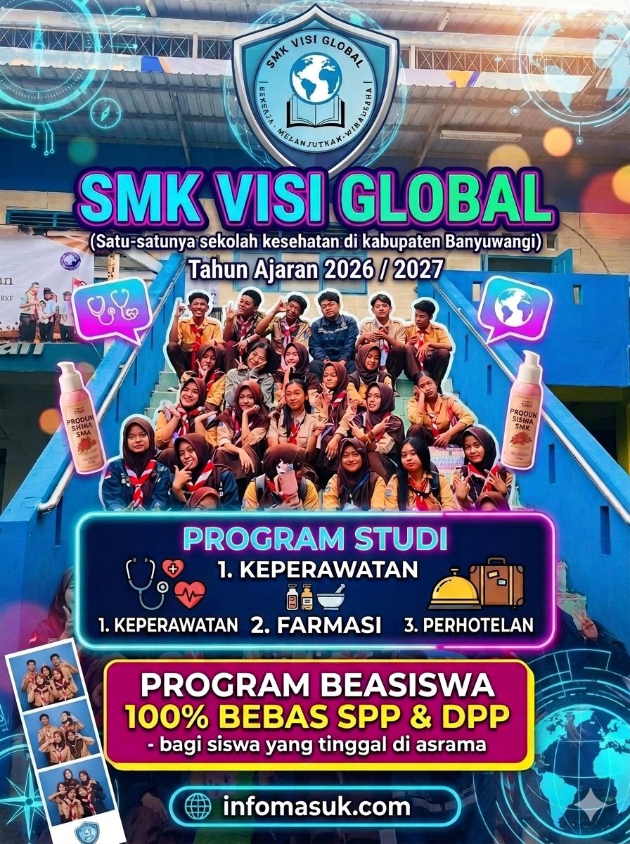 SMK VISI GLOBAL BANYUWANGI, SATU-SATUNYA SMK KESEHATAN DENGAN JURUSAN KEPERAWATAN, FARMASI & PERHOTELAN
